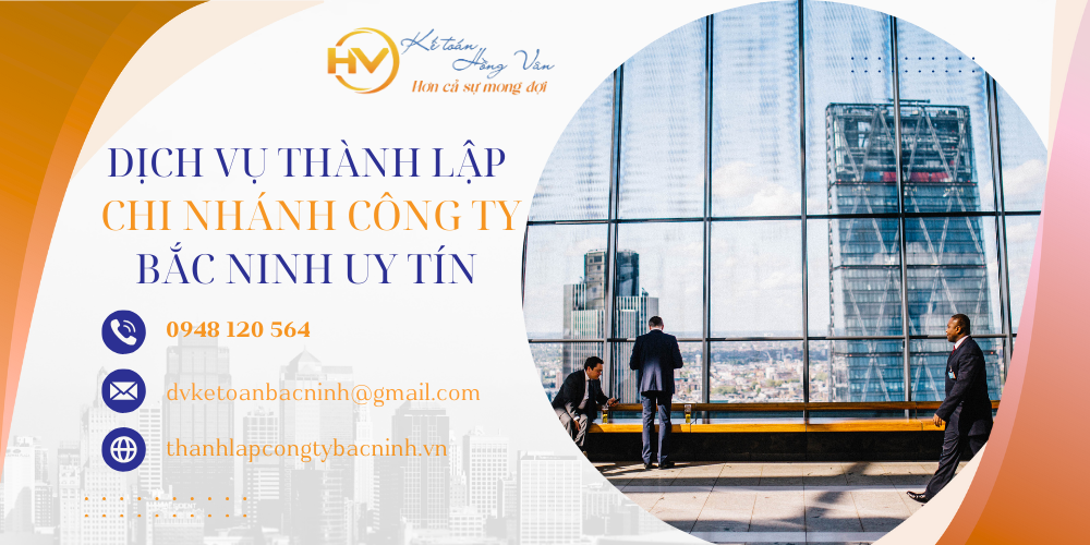 DỊCH VỤ THÀNH LẬP CHI NHÁNH CÔNG TY BẮC NINH UY TÍN