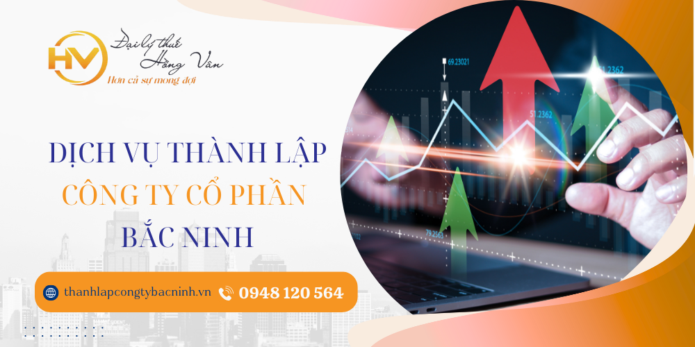 DỊCH VỤ THÀNH LẬP CÔNG TY CỔ PHẦN BẮC NINH NHANH CHÓNG